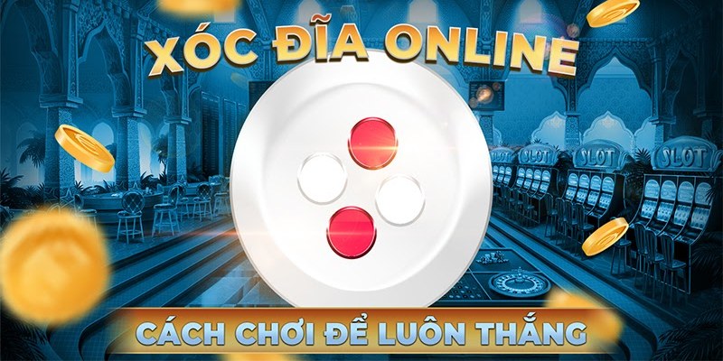 Bí quyết chơi xóc đĩa RikVip luôn thắng từ những cao thủ