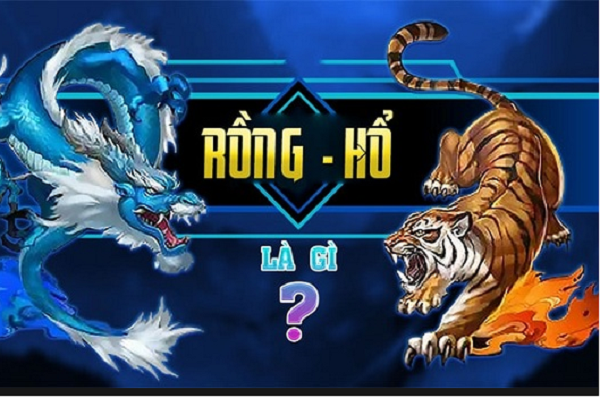 Tìm hiểu game rồng hổ là gì?